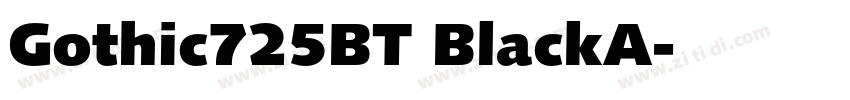 Gothic725BT BlackA字体转换 Gothic725BT BlackA字体转换